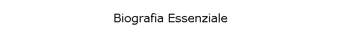 Biografia Essenziale